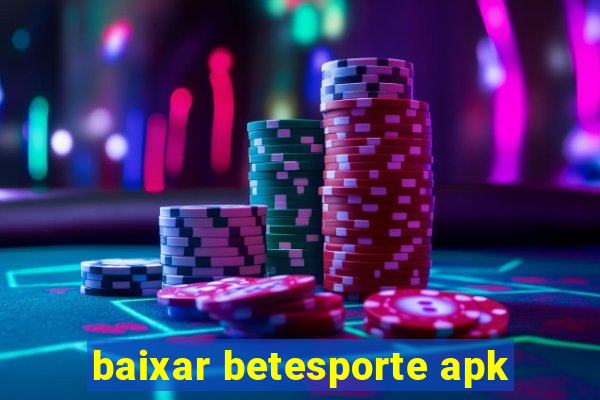 baixar betesporte apk